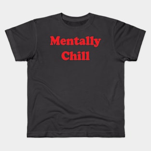 Mentall CHill Kids T-Shirt